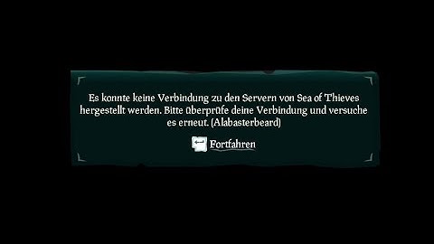 Sea of Thieve.Unable to connect to Sea of Thieves servers. Please check your connection and try agai