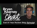 Bryan Kearney pres. CHAT - EP 15 - End Of Year Review (Solo Episode)