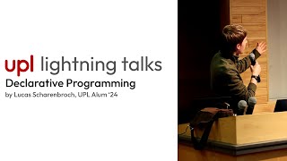 Declarative Programming - UPL Lightning Talks