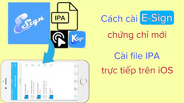 Cách cài E-Sign, K-Sign chứng chỉ mới | Cách cài file ipa trực tiếp trên iOS @hadu75tv