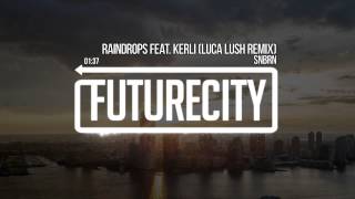 SNBRN - Raindrops Feat. Kerli (LUCA LUSH REMIX) chords