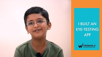 Garvit Sood Created An Eye-Testing App | WhiteHat Jr