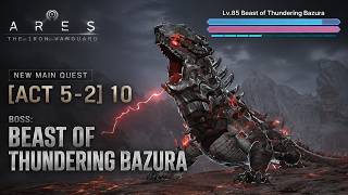 ARES: The Iron Vanguard | NEW Main Quest [Act 5-2] 10. Thundering Bazura