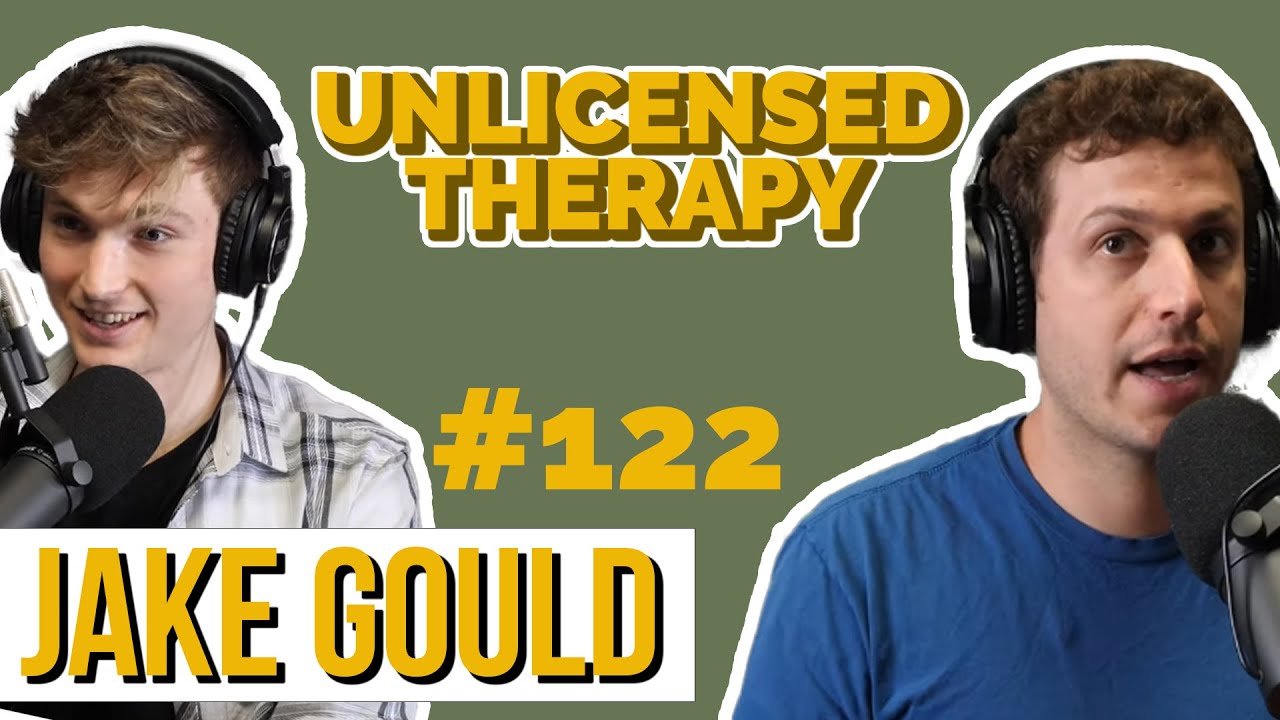 Jake Gould Unlicensed Therapy 122 YouTube