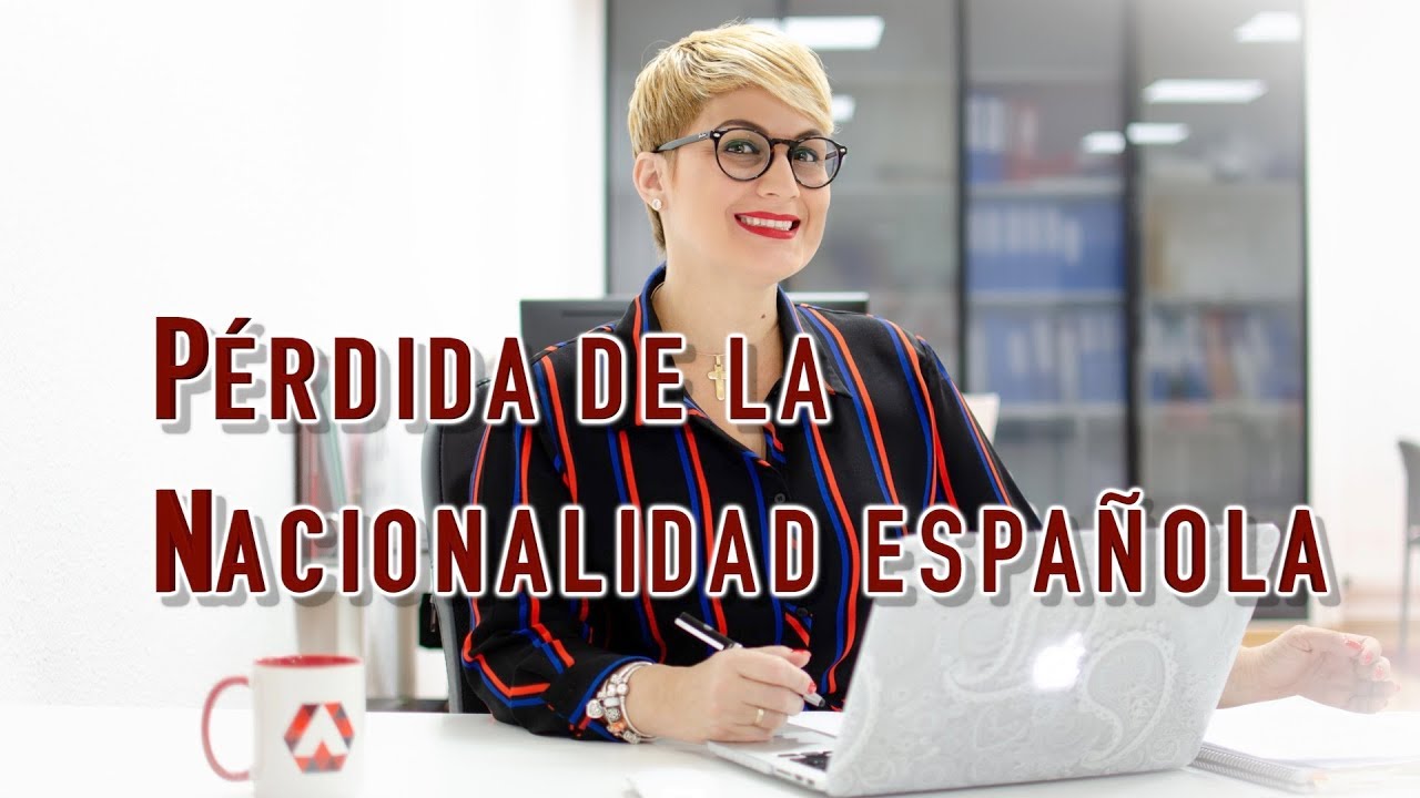Pérdida de la Nacionalidad Española nacionalidad española requisitos para solicitar