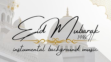 Eid Mubarak | Relaxing & Beautiful Instrumental Eid Background Music