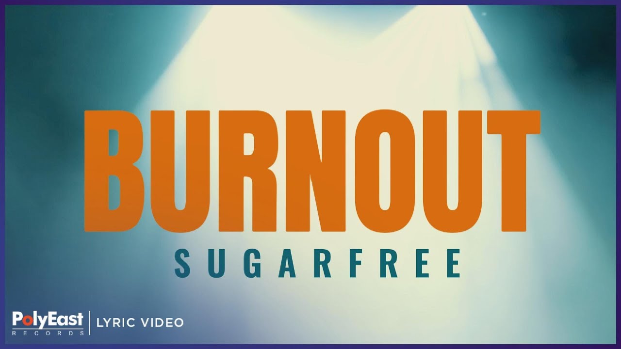 Sugarfree - Burnout | Lyric Video - YouTube