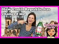 HOW CZECH REPUBLIC HAS CHANGED ME - Been here too long?