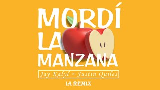 Mordí La Manzana (IA Remix) - Jay kalyl × Justin Quiles | (Audio)