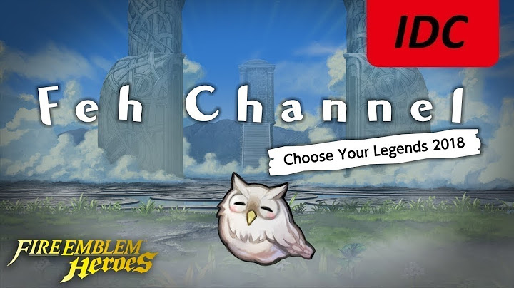 Feh Channel | Choose Your Legends 2018 in a IDC.SAO Nutshell
