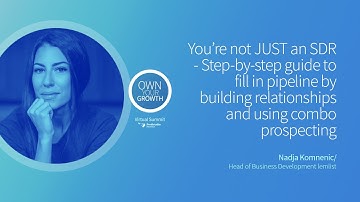 You’re not JUST an SDR - Step-by-step guide to fill in pipeline with Nadja Komnenic