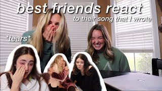 best friends react to the song i wrote for them *lots of tears*