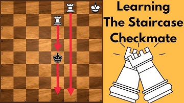 Chess Basics | The Staircase Technique | Learning Double Rook Checkmate | Two Rook Mate In Chess