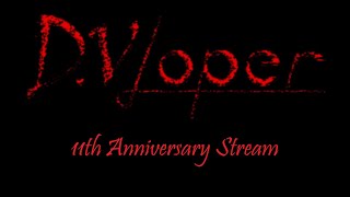 DVloper's 11th Anniversary Stream