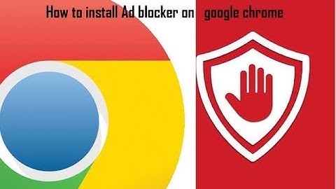 How to install Ad blocker on google  chrome