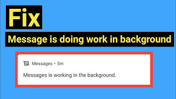 How to fix messages is doing work in background.