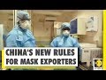 China releases new set of guidelines for medical exports | Coronavirus Outbreak