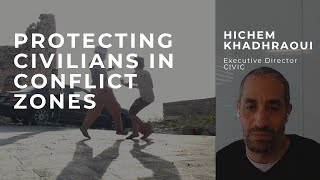 Engaging Armed Groups to Protect Civilians in Conflict Zones | Hichem Khadhraoui, CIVIC