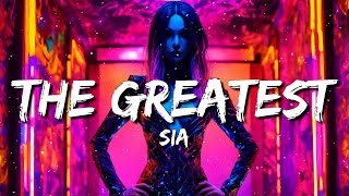 Sia - The Greatest (Lyrics)