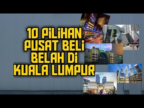 Video: Membeli-belah Dan Hiburan Di Kuala Lumpur