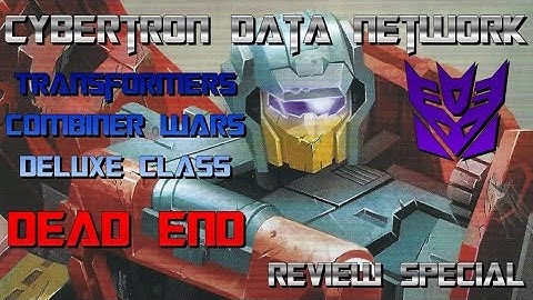 Transformers Generations: Combiner Wars: Deluxe Class: Dead End - Review Special