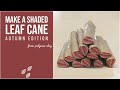 Make a Shaded Leaf Cane from Polymer Clay - the Autumn Edition