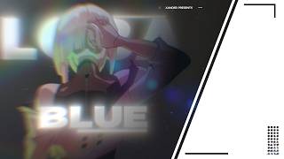 BLUE - Cyberpunk Edge Runners [Edit/AMV]