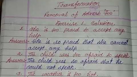 Transformation: Removal of Adverb Too, exercise by Anil Kumar