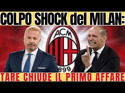 Video COLPO SHOCK del MILAN :TARE CHIUDE IL PRIMO AFFARE