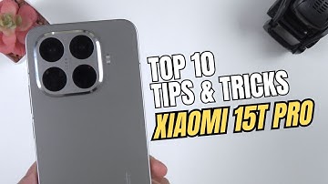 Top 10 Tips and Tricks Xiaomi 15T Pro you need know