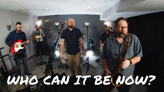 Who Can It Be Now? - Men at Work (Cover)
