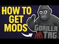How to get gorilla tag mods!! (PC NEEDED)