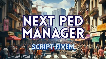 Next Ped Manager - Create & Manage Peds Script for FiveM (Free)