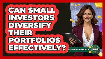 Can Small Investors Diversify Their Portfolios Effectively? - Learn About Economics