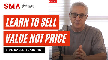 Workshop:  Learn to Sell Value, Not Price