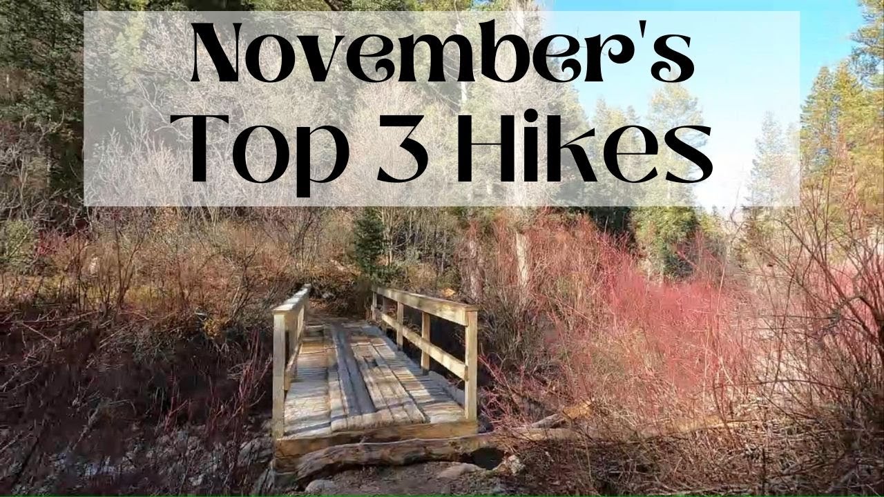 November's Top 3 Hikes for 2021 in Northern Utah