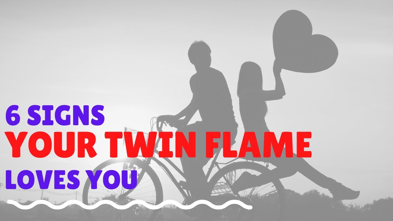 6 Signs Your Twin Flame Loves You (Even When It Doesn't Seem Like It ...