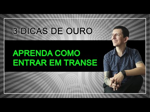 Vídeo: Como Aprender A Entrar Em Transe