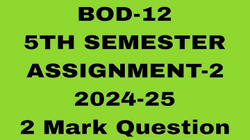 OSOU//5TH SEM//BOD-12//ASSIGNMENT-2(2024-25)//2 Mark Question Answer #osou