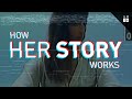 How Her Story Works