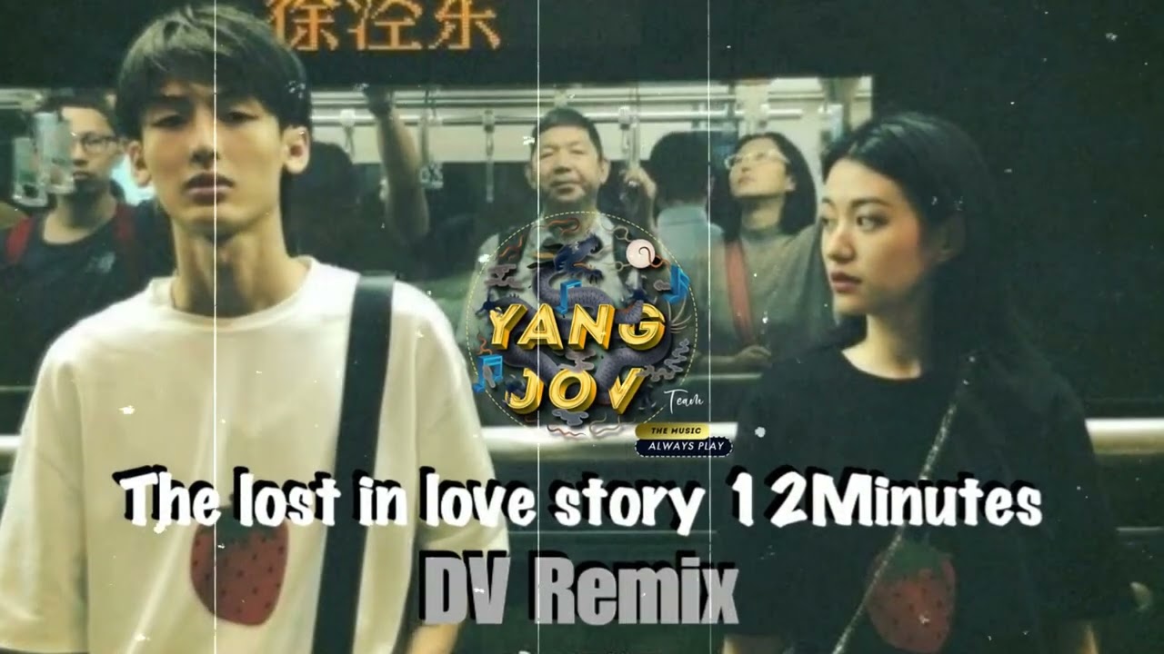 DV. Remix The Lost in Love Story 12Minutes💔