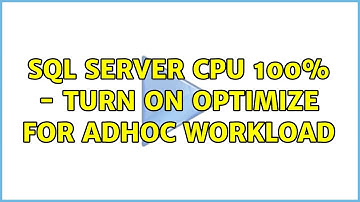 SQL server CPU 100% - Turn on Optimize for Adhoc Workload