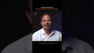 When Swami asked, 'How long will you run after this body?'
