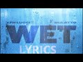 YFN Lucci - Wet (feat.Mulatto) {Remix} (Lyrics )