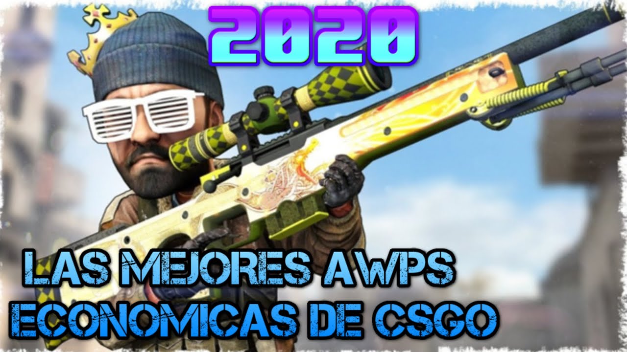 LAS MEJORES AWPS BARATAS DE CSGO 2020 - YouTube