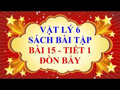 Video Vật lý lớp 6 - Sách bài tập - Bài 15 - Đòn bẩy - Tiết 1 - youtube