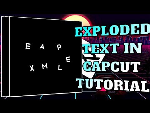 How To Edit on CapCut | Exploded Text in CapCut // CAPCUT TUTORIAL