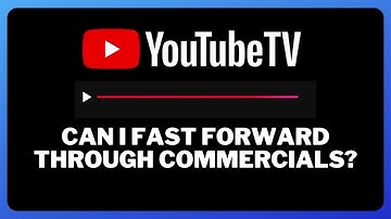 Can I Fast Forward Through Commercials on YouTube TV? | Fast Forwarding on YouTube TV Feature