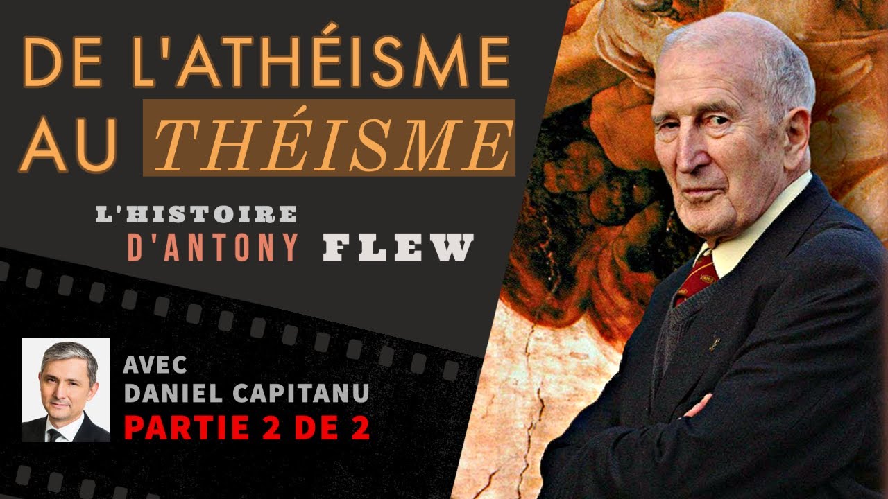 (Partie 2 de 2) – De l'athéisme au théisme : l'histoire fascinante du célèbre philosophe Antony Flew