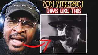 I NEEDED THIS! | Van Morrison - Days Like This | REACTION/REVIEW